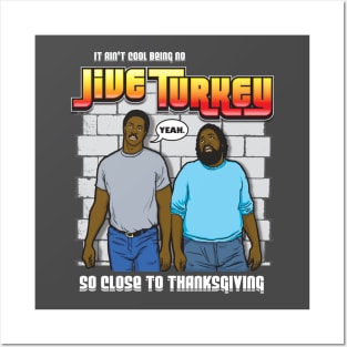 Thanksgiving It Ain't Cool Being No Jive Turkey Posters and Art